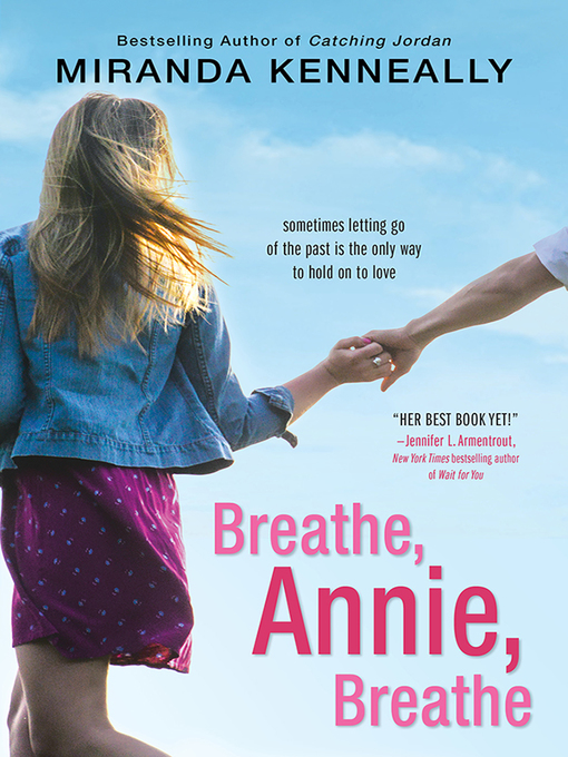 Title details for Breathe, Annie, Breathe by Miranda Kenneally - Available